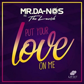 MR.DA-NOS & THELAVISH - PUT YOUR LOVE ON ME